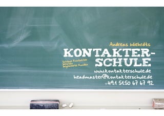 Dies ist nur ein kleiner Auszug aus meinen umfangreichen Unterlagen  
der Trainingseinheit "Produktivitäts-Training".

"
Wenn Sie das Thema interessiert beziehungsweise Sie Ihre Mitarbeiter in

diesem oder einem anderen Job-relevanten Thema von didaktisch versierten
Branchen-Insidern trainieren lassen möchten, freue ich mich sehr  
auf Ihre Kontaktaufnahme.

"
Andreas Wiehrdt

Kontakterschule
Cheftrainer

"
www.kontakterschule.de

headmaster@kontakterschule.de
+49. (0)1 51. 50 67 67 92

Kontakter-Schule © 2013 | | Andreas Wiehrdt, München |  www.kontakterschule.de
Kontakter-Schule | © | Andreas Wiehrdt, München
Kontakter-Schule | ©| 2014 2012Andreas Wiehrdt, München | | www.kontakterschule.de
www.kontakterschule.de

 