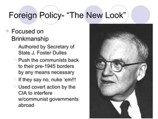 Foreign Policy- “The New Look” ,[object Object],[object Object],[object Object],[object Object],[object Object]