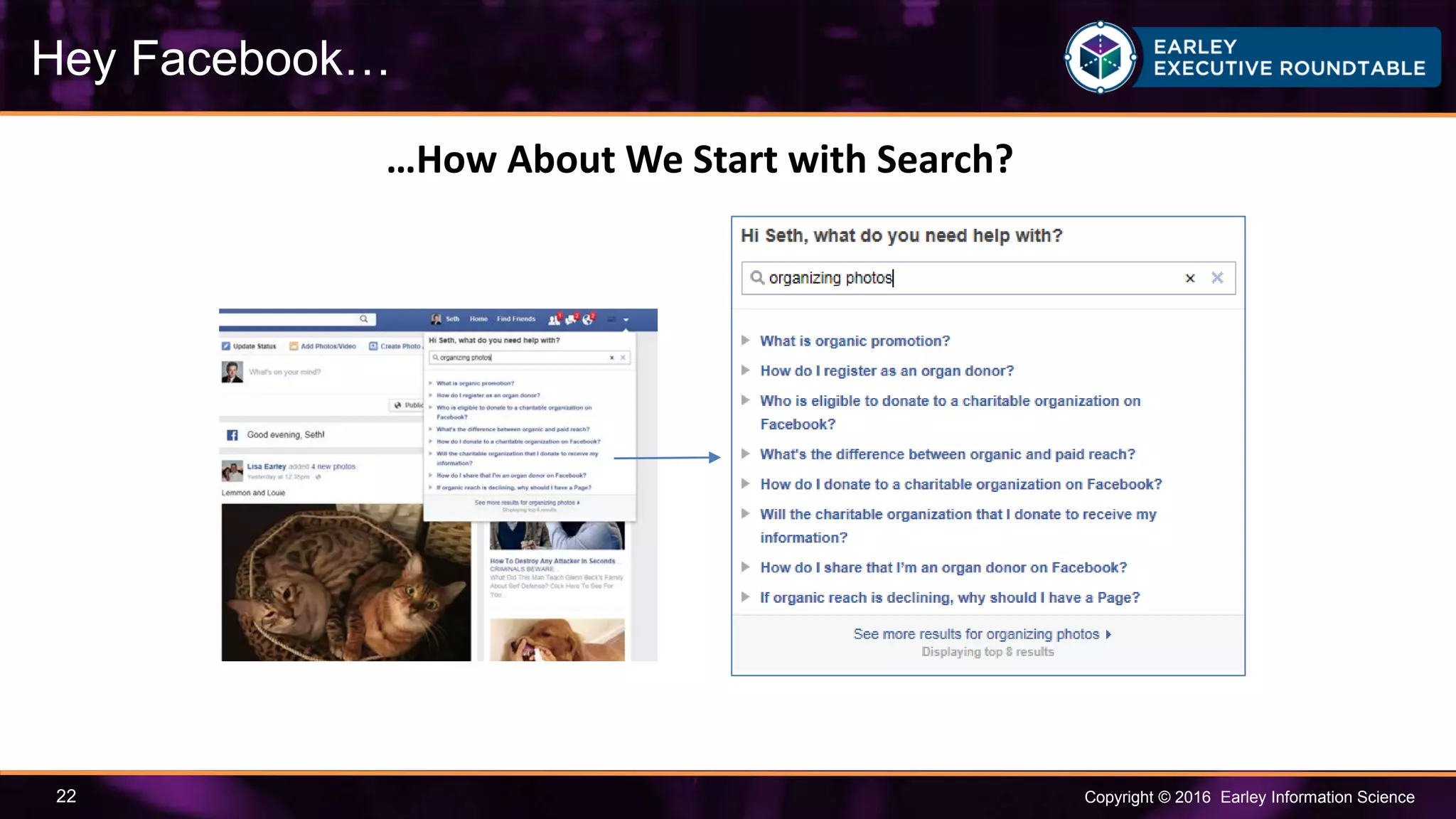 Copyright © 2016 Earley Information Science22
Hey Facebook…
…How About We Start with Search?
 