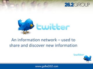 JUMP IN
An information network – used to
share and discover new information
 