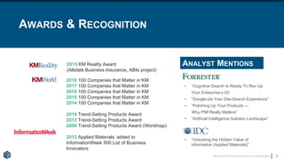 Copyright © 2017 Earley Information Science, Inc. All Rights Reserved. 3
AWARDS & RECOGNITION
2018 100 Companies that Matt...