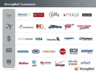 StrongMail Customers




Proprietary and Confidential | 3
 