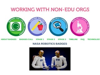 WORKING WITH NON-EDU ORGS
 
