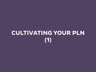 CULTIVATING YOUR PLN
(1)
 