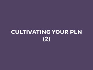 CULTIVATING YOUR PLN
(2)
 