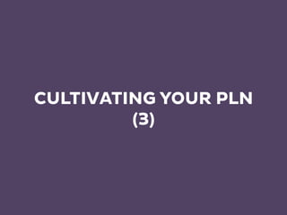 CULTIVATING YOUR PLN
(3)
 