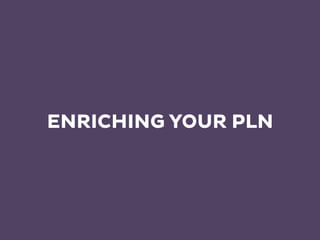 ENRICHING YOUR PLN
 