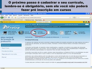 O próximo passo é cadastrar o seu currículo, lembre-se é obrigatório, sem ele você não poderá fazer pré inscrição em cursos 