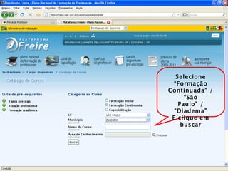 Selecione “Formação Continuada” / “São Paulo” / “Diadema” E clique em buscar 