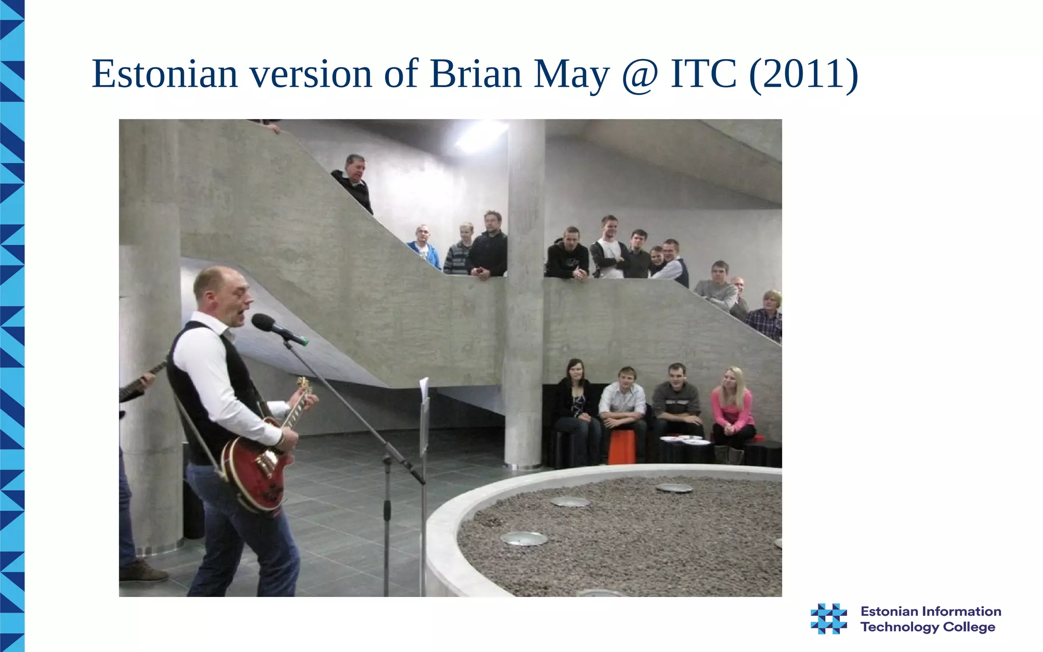 Estonian version of Brian May @ ITC (2011)
 