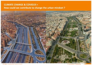 CLIMATE CHANGE & COVID19 >
How could we contribute to change the urban mindset ?
ETI Chair - Entrepreneurship, Territory, Innovation Pr Carlos Moreno | #15MinuteCity
@CarlosMorenoFr
Valencia Spain
 