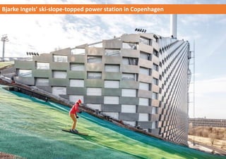 C40 Cities Network – Pritzker Academy
Milan 2020 COVID19 Adaptation Strategy
15 Minute City | Bike Lanes
3
Bjarke Ingels’ ski-slope-topped power station in Copenhagen
 