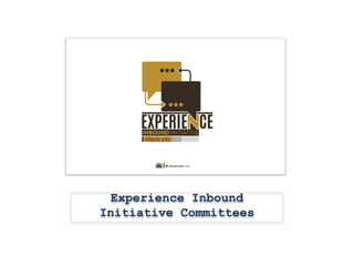 Experience Inbound
Initiative Committees
 