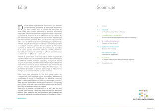 Édito

D 

 
ans le monde hyper-connecté d’aujourd’hui, qui nécessite
une disponibilité permanente, la technologie est devenue
un enjeu critique pour le succès des entreprises de
toutes tailles. Elle constitue désormais un avantage économique
indiscutable : elle permet de stimuler l’engagement client, d’augmenter
la productivité, d’innover et de se différencier des concurrents. Au
sein des entreprises, les budgets alloués aux solutions informatiques
sont habituellement restreints. Ainsi, ces structures ont souvent du
mal à suivre le rythme des évolutions technologiques nécessaires au
maintien des performances de leurs activités. Les solutions apportées
par le Cloud computing peuvent être une réponse à cette double
contrainte de réduction de moyens et de croissance de production
et de valeur ajoutée. Cependant l’offre est instable, multiforme
peu lisible. Les acteurs, les solutions, les schémas économiques se
multiplient et il est difficile de s’y retrouver.
L’objectif de ce livre blanc est de vous aider à réaliser vos projets de
migration vers le Cloud en connaissance de cause. Nous examinerons
les différents modèles de Cloud computing, les types de besoins
auxquels ils répondent, identifierons les critères indispensables avant
toute décision de bascule vers le Cloud. Nous vous donnerons des
clés pour faire vos choix, des critères et des grilles d’analyse qui vous
permettront de dresser un premier diagnostique et d’ébaucher la
stratégie qui pourrait être adoptée par votre entreprise.

Sommaire

2	

ÉDITO

4 - 5	
	
	

DÉFINIR
Le Cloud Computing : Mode ou Panacée

6 - 7 	 COMPRENDRE LES APPORTS
	

Pourquoi les entreprises adoptent-elles le Cloud Computing ?

8 - 9	
	

SE FAIRE ACCOMPAGNER
Pourquoi un Cloud Broker ?

10 - 13	 FAIRE SES CHOIX CLOUD
	

Quelques clés d’analyse

	

METTRE EN ŒUVRE
	

Cloud Privé ou Cloud Public

14 	

EI-CLOUD

	

Le premier acteur de Cloud Service Brokerage en France

15 	

À PROPOS D’EI

Enfin, nous vous présentons le rôle d’un nouvel acteur qui
s’impose déjà outre Atlantique comme intermédiaire agrégateur et
simplificateur de service : le Cloud Broker. Un spécialiste totalement
dédié à l’assemblage de solutions Cloud a-t-il sa place sur le marché ?
Quels services, quelle valeur ajoutée peut-il apporter ? Comment se
situe-t-il dans la myriade d’opérateurs qui gravitent autour du Cloud ?
Peut-il être un partenaire objectif et impartial ?
Aujourd’hui, la question n’est plus faut-il ou ne faut-il pas aller vers
le Cloud, mais comment y aller, pour quels périmètres et avec quels
objectifs. Nous espérons que cette publication saura apporter des
éléments de réponse et une meilleure lisibilité du « Paysage du Cloud ».
Bonne lecture.

2

© EI Technologies

© EI Technologies

3

 