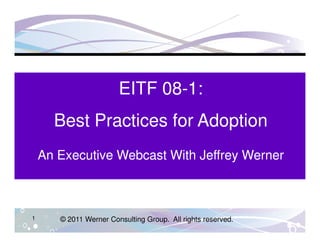 EITF 08-1: 
Best Practices for Adoption 
An Executive Webcast With Jeffrey Werner 
© 2011 Werner Consulting Group. All rights reserved. 
1 
 