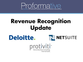 THE RESOURCE FOR CORPORATE FINANCE, ACCOUNTING & TREASURY PROFESSIONALS




Revenue Recognition
      Update
 