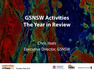 GSNSW Activities
The Year in Review
Chris Yeats
Executive Director, GSNSW
 