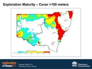 Tuesday 9 May 2017
Parliament House, Sydney
Exploration Maturity – Cover >150 meters
 