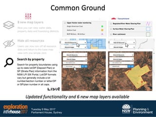 Tuesday 9 May 2017
Parliament House, Sydney
Common Ground
Updated functionality and 6 new map layers available
 