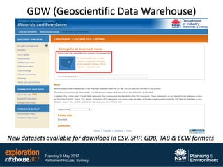 Tuesday 9 May 2017
Parliament House, Sydney
GDW (Geoscientific Data Warehouse)
New datasets available for download in CSV, SHP, GDB, TAB & ECW formats
 