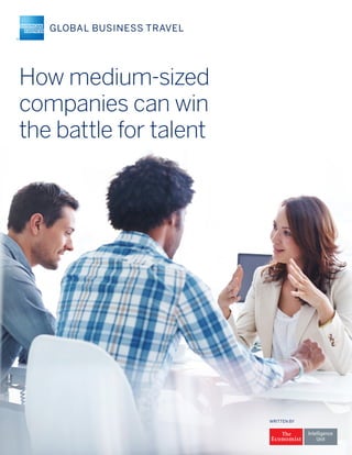 WRITTEN BY
How medium-sized
companies can win
the battle for talent
 