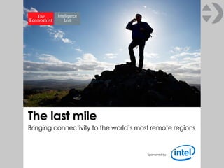 The last mile
Bringing connectivity to the world’s most remote regions
Sponsored by
 