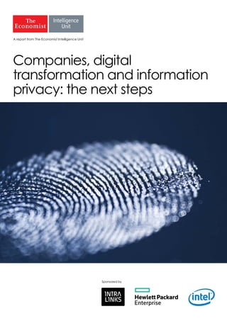 A report from The Economist Intelligence Unit
Sponsored by
Companies, digital
transformation and information
privacy: the next steps
 