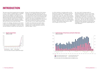 INTRODUCTION
This may not seem the most opportune time for companies     80 years. The International Monetary Fund estimates      So will the slowdown in emerging markets and the             Alec Jones, head of emerging markets at
to enter or expand in emerging markets. In emerging         that losses on US-originated credit assets alone are     general lack of expansion capital halt the movement          PricewaterhouseCoopers, says the case for doing
economies, local companies are reeling from the             now US$2,200 billion, while Nouriel Roubini, professor   of capital from West to East – principally from the          business in developing economies remains intact.
40 per cent-plus markdown in their shares last year,        at the Stern School of New York University, who warned   US and Europe to Asia? The reality is that companies         “Companies initially wanted to set up low-cost
many (but not all) currencies have tumbled against the      of the dangers to the world economy well before they     probably cannot afford to ignore the growth potential        manufacturing,” says Mr Jones. “The change in the
dollar and foreign direct investment has all but dried up   transpired, says losses on US-generated assets will      of emerging markets, particularly Asia. After all, the       last two or three years is that people now want a slice
as investors repatriate capital. Choosing a strategic       peak at an eye-watering US$3,600 billion. All of which   IMF forecasts growth of 3.3 per cent in emerging markets     of the action – they don’t just want to make low-cost
partner, gaining access to local financing and evaluating   will hardly encourage fresh lending to companies         this year compared with minus 2 per cent in advanced         products but want to be part of the fast-growing
trade and currency risk has rarely been harder.             either by banks or by the shadow banking system.         economies. And emerging markets growth is likely             economies and take advantage of rising incomes and
                                                                                                                     to hit a healthy 5 per cent in 2010.                         consumption. That goal hasn’t changed despite the
To add to the challenges, financing for such ventures       The IMF’s latest Global Financial Stability Report,
                                                                                                                                                                                  current difficulties.”
is likely to be less forthcoming from domestic sources      reveals the extent of credit contraction to private
as the developed world struggles to contain the credit      companies that is already taking place around the
crisis that threatens to become the worst downturn in       world (see Figures 1 and 2).




Figure 1. Deposits at Central Banks                                                                                  Figure 2. Credit Contraction in Private Sectors and Growth in Public Sector
          (Billions of USD)                                                                                                    (Billions Euro/USD)




2   Financing globalisation                                                                                                                                                                                   Financing globalisation       3
 