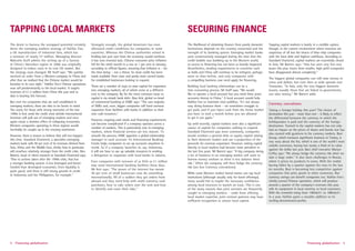 TAPPING LOCAL MARKETS                                                                                                              SECURING FINANCE
The desire to harness the untapped potential certainly            Strangely enough, the global downturn has even                   The likelihood of obtaining finance from purely domestic     Tapping capital markets is barely in a credible option,
drove the emerging markets strategy of Halifax Fan,               alleviated credit conditions for companies in some               institutions depends on the country concerned and the        though, in the current environment where investors are
a UK manufacturer of industrial fans, which has                   countries. Whereas the Chinese authorities reined in             strength of its banking system. Emerging market banks        suspicious of all but the bluest of blue-chip companies
a turnover of nearly £7 million. Managing director                lending last year over fears the economy would overheat,         were conservatively managed during the time that the         with the least debt and highest cashflows. According to
Malcolm Staff admits the setting up of a factory                  it has now reversed tack. Chinese consumer price inflation       credit bubble was building up in the Western world,          Standard Chartered, capital markets are essentially closed
in China’s Shenzhen region in 2006 was originally                 fell for the ninth month in a row to 1 per cent in January,      so access to financing has not been as heavily impacted.     in Asia. Mr Barrett says: “Asia has seen very few new
designed to reduce costs in its core UK market. But               according to official figures, meaning that inflation is – for   Nevertheless, lending requirements in countries such         issues this year. Issues from smaller, high-yield companies
the strategy soon changed. Mr Staff says: “We quickly             the time being – not a threat. So more credit has been           as India and China will continue to be stringent, perhaps    have disappeared almost completely.”
received an order from a Western company in China and             made available from state and partly-state owned banks           more so than before, and only companies with
                                                                                                                                                                                                The biggest global companies can still raise money in
after that we realised that the Chinese market would be           for established businesses looking to expand.                    a compelling business case need apply for financing.
                                                                                                                                                                                                euros and dollars, but even then at wide spreads over
lucrative in its own right.” Halifax Fan’s Chinese operations
                                                                  There are a number of ways to raise capital for expansion        Building local banking relationships can be a                Treasuries. “In Asia, only the very biggest domestic
now sell predominantly to the local market. It targets
                                                                  into emerging markets, all of which come at a different          time-consuming process. Mr Staff says: “We would             issuers, usually those that are linked to governments,
revenues of £1.5 million from China this year and to
                                                                  cost to the company. By far the most common route to             like to operate a local account but you need three years’    can raise money,” Mr Barrett adds.
date is beating this forecast.
                                                                  capital is via simple bank debt. Alan Keir, global co-head       accounts history in China.” A local account would help
But even for companies that are well established in               of commercial banking at HSBC says: “The vast majority           Halifax Fan to maintain vital cashflow. “It’s not always
                                                                                                                                                                                                Currency convulsions
emerging markets, there are risks to be borne in mind.            of SMEs and, even, bigger companies will fund overseas           easy doing business there – we sometimes struggle to
The worry for those with strong memories of the late              expansion from facilities with banks in addition to their        get paid, and if you inject cash from the home market        Taking a foreign holiday this year? The choice of
1990s is that amid the credit crisis skittish international       own cash resources.”                                             you have to wait a month before you are allowed              destination this year – more than ever – is likely to reflect
investors will pull out of emerging markets and once                                                                               to get it out again.”                                        the differential between the currency in which the
                                                                  However, ongoing cash needs and financing requirements
again create a domino effect of collapsing economies.                                                                                                                                           holidaymaker is paid and the currency of the foreign
                                                                  can become complicated if a company operates across a            Up until recently, capital markets were also a significant
Western companies operating in these regions would                                                                                                                                              destination. Turmoil in the capital markets has not only
                                                                  number of markets. This is particularly true in emerging         source of capital for companies wishing to expand.
inevitably be caught up in the ensuing maelstrom.                                                                                                                                               had an impact on the prices of shares and bonds, but has
                                                                  markets, where financial services are less mature. To            Standard Chartered says most commonly, companies
                                                                                                                                                                                                also created wild gyrations in the currency markets. Baxi
However, there is reason to believe that will not happen          smooth the process, HSBC appoints a global relationship          would conduct a general debt or equity capital raising
                                                                                                                                                                                                Group, which transacts significant business in Turkey, is
this time. Standard Chartered, a specialist emerging              manager to each account. Its International Banking               in their domestic market and use a proportion of the
                                                                                                                                                                                                very wary about the lira, which is one of the world’s most
markets bank with 90 per cent of its revenues derived from        Centre helps companies to set up accounts anywhere in            proceeds for overseas expansion. However, raising capital
                                                                                                                                                                                                volatile currencies, having lost nearly a third of its value
Asia, Africa and the Middle East, thinks Asia in particular       world. So if a company launches in, say, Indonesia,              directly in local markets had become more prevalent in
                                                                                                                                                                                                against the dollar last year. Baxi chief executive Martyn
will resurface relatively stronger from the credit crisis. Alex   it will not have to use up valuable resources in sending         the last few years. Mr Barrett says: “A big company doing
                                                                                                                                                                                                Coffey says: “We always hedge the currency risk when we
Barrett, head of client research at Standard Chartered says:      a delegation to negotiate with local banks in Jakarta.           a lot of business in an emerging market will want to
                                                                                                                                                                                                take a large order.” It also faces challenges in Russia,
“Due to actions taken after the 1990s crisis, Asia has                                                                             borrow money onshore so there is less balance sheet
                                                                  Even companies with turnover of as little as £1 million                                                                       where it prices its products in euros. With the rouble
a stronger banking system, is less leveraged and better                                                                            risk.” Often the company will then hedge the currency
                                                                  may need international banking facilities these days.                                                                         having fallen by a quarter against the euro in the last
funded than developed economies. Even liquidity is                                                                                 risk (see box Currency convulsions).
                                                                  Mr Keir says: “The power of the internet has meant                                                                            six months, Baxi is becoming less competitive against
quite good, and there is still strong growth in credit
                                                                  40 per cent of small businesses now do something                 While some Western market brand-names can tap local          companies that price goods in other currencies. But
in Indonesia and the Philippines, for example.”
                                                                  internationally. All of a sudden they get orders from            institutions (although usually only for bond offerings),     currency swings can benefit companies too. Halifax Fan’s
                                                                  abroad and they need help with multi-currency card               many would fail to inspire the necessary confidence          wholly-owned Chinese operation, which will produce
                                                                  purchases, how to take orders over the web and how               among local investors to launch an issue. This is one        around a quarter of the company’s revenues this year,
                                                                  to identify and cover their risks.”                              of the many reasons that joint ventures are frequently       sells its equipment in local currency to local customers.
                                                                                                                                   sought in emerging markets – aside from offering             With the renminbi rising from 15Rmb/£1 to 10Rmb/£1
                                                                                                                                   local market expertise, joint venture partners may have      in a year, Halifax gains a sizeable addition to its
                                                                                                                                   sufficient recognition to attract local capital.             sterling-denominated profits.




4   Financing globalisation                                                                                                                                                                                                   Financing globalisation      5
 