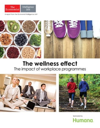 A report from the Economist Intelligence Unit
Sponsored by
The wellness effect
The impact of workplace programmes
 