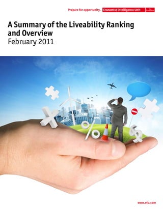 A Summary of the Liveability Ranking
and Overview
February 2011




                                       www.eiu.com
 