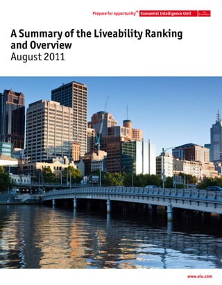 TM




A Summary of the Liveability Ranking
and Overview
August 2011




                                       www.eiu.com
 