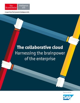 The collaborative cloud
Harnessing the brainpower
of the enterprise
 