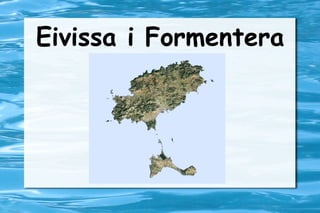 Eivissa i  Formentera 