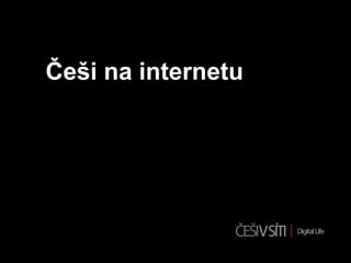 Češi na internetu
 