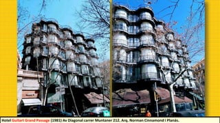 Hotel Guitart Grand Passage (1981) Av Diagonal carrer Muntaner 212. Arq. Norman Cinnamond i Planás.
 
