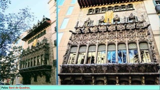 Palau Baró de Quadras.
 