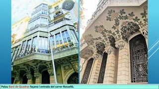 Palau Baró de Quadras façana i entrada del carrer Rosselló.
 