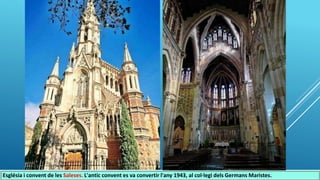 Església i convent de les Saleses. L'antic convent es va convertir l'any 1943, al col·legi dels Germans Maristes.
 