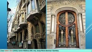 Casa Vallet i Xiró (1913). Carrer Mallorca 302. Arq. Josep Maria Barenys i Gambús.
 