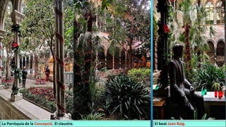 La Parròquia de la Concepció. El claustre. El beat Joan Roig.
 