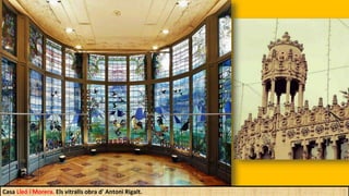 Casa Lleó i Morera. Els vitralls obra d' Antoni Rigalt.
 