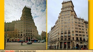 Edifici Banc Vitalici (1949). Arq. Lluís Bonet i Gari.
 