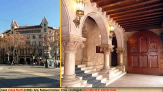 Casa Vidua Marfà (1905). Arq. Manuel Comas i Thos. Catalogada Bé cultural d' interès local.
 