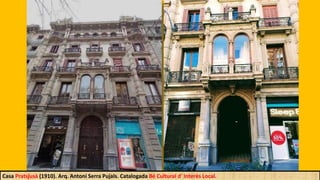 Casa Pratsjusà (1910). Arq. Antoni Serra Pujals. Catalogada Bé Cultural d' Interès Local.
 