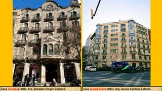 Casa Juncosa (1909). Arq. Salvador Vinyals i Sabaté. Casa Jaume Sallo (1903). Arq. Jaume Sanllehy i Molist.
 