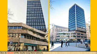 Banc de Sabadell (1970). Escultor Josep Maria Subirachs.
 