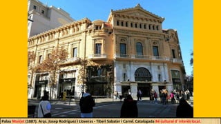 Palau Marcet (1887). Arqs. Josep Rodríguez i Lloveras - Tiberi Sabater i Carné. Catalogada Bé cultural d' interès local.
 