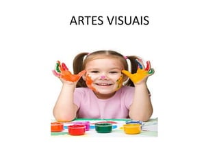 ARTES VISUAIS
 
