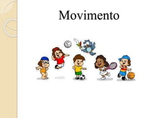 Movimento
 